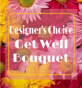 DESIGNERS CHOICE GET WELL SOON